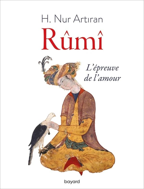Rûmî : l'épreuve de l'amour