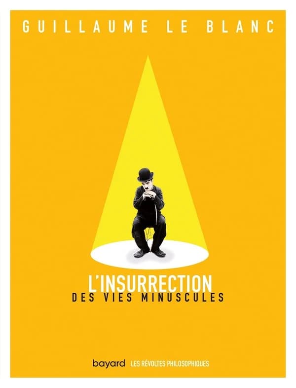 L'insurrection des vies minuscules ([Nouvelle éd.]) Guillaume Le Blanc