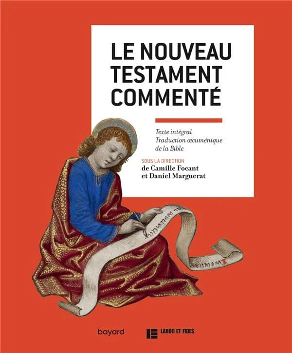 Le Nouveau Testament commenté : texte intégral : traduction oecuménique de la Bible (2e éd.) sous la direction de Camille Focant et Daniel Marguerat