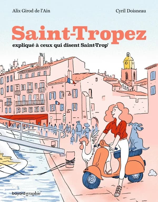 Saint-Tropez : expliqué à ceux qui disent Saint-Trop