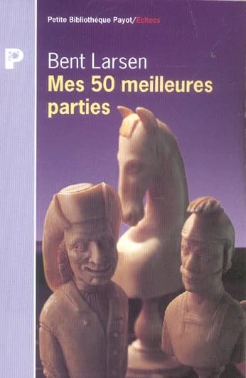 Mes 50 meilleures parties d'échecs : (1948-1969)