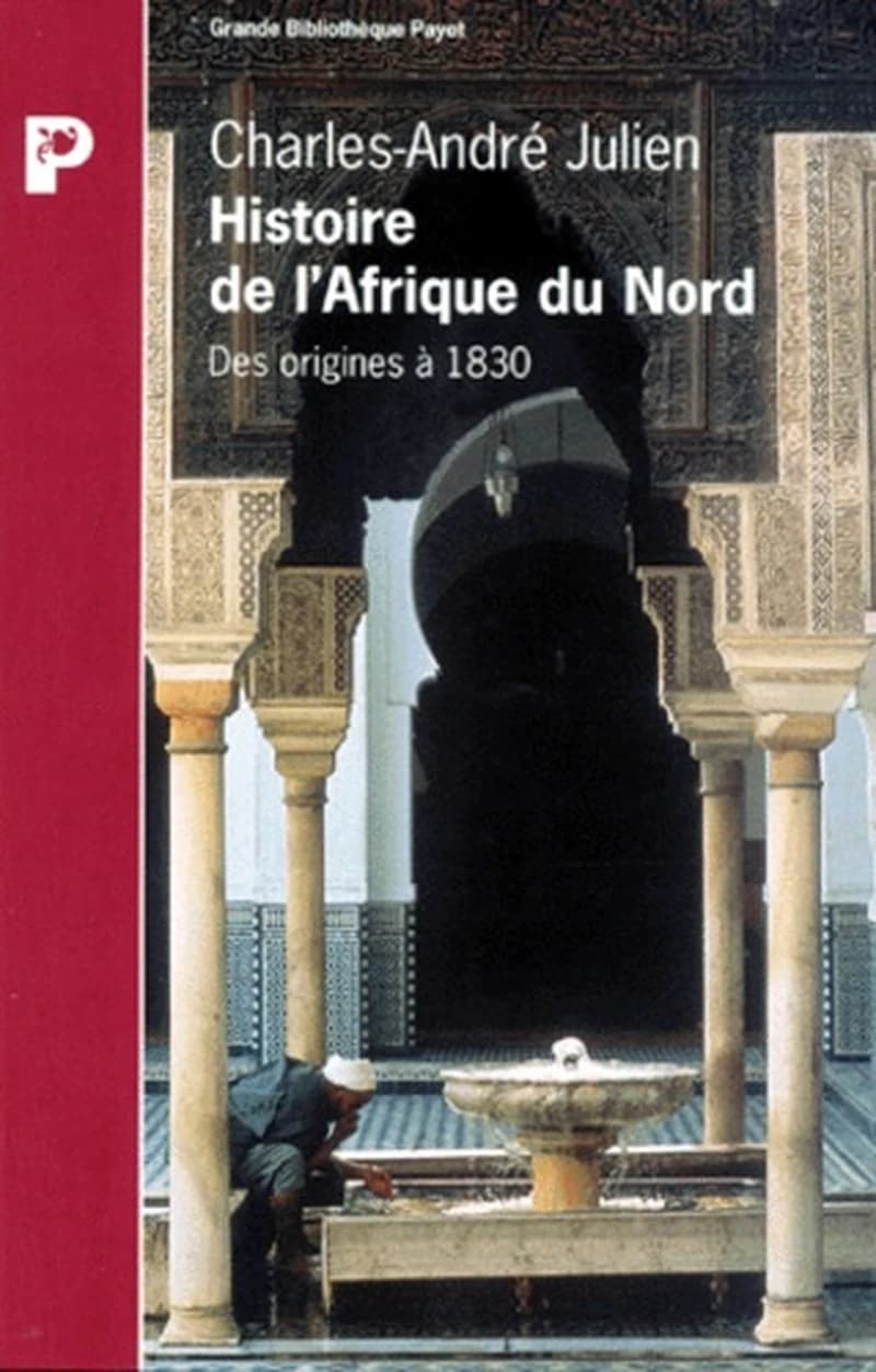 Histoire de l'Afrique du Nord : des origines à 1830 ([Nouv. éd.]) Charles-André Julien