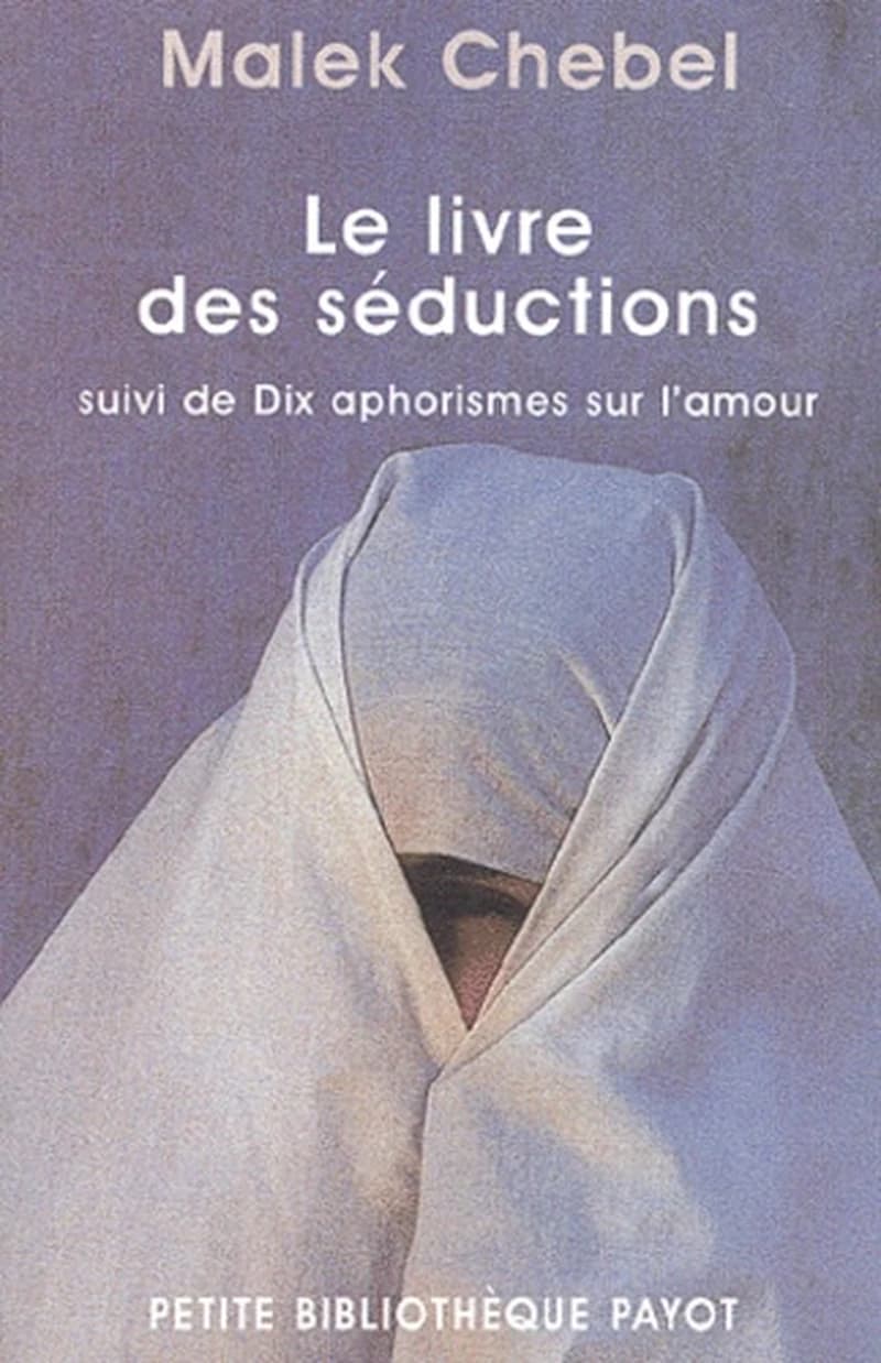 Le livre des séductions ; suivi de Dix aphorismes sur l'amour