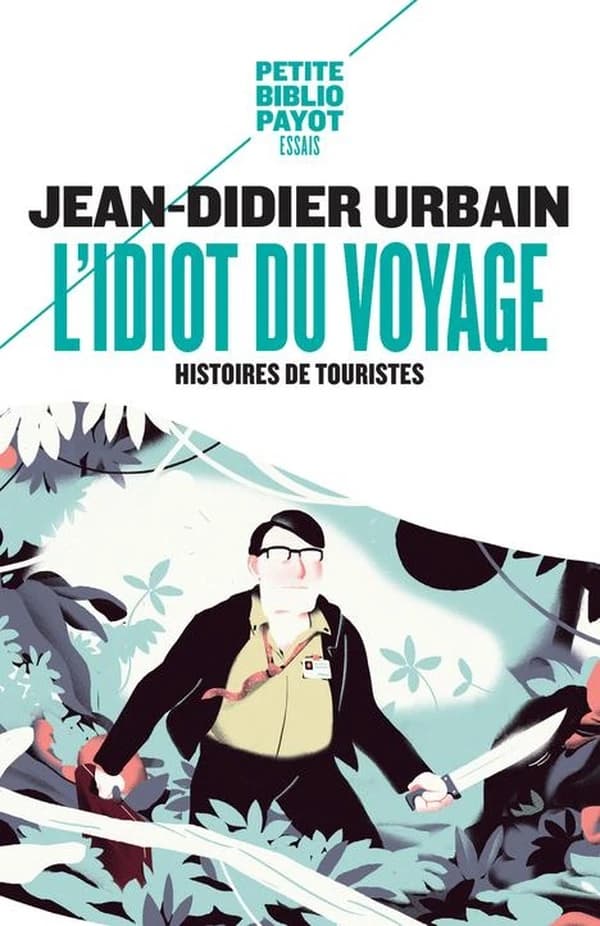L'idiot du voyage : histoires de touristes ([Nouv. éd.]) Jean-Didier Urbain