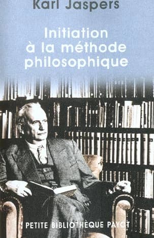 Initiation à la méthode philosophique ([Nouv. éd.]) Karl Jaspers ; trad. de l'allemand par Laurent Jospin