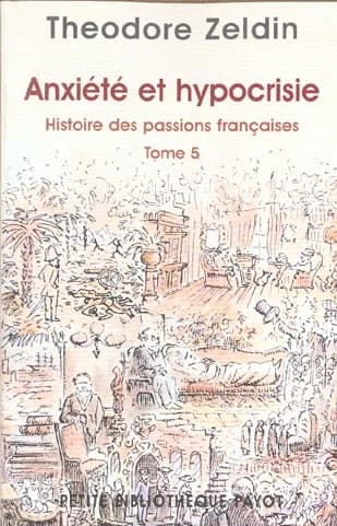 Histoire des passions françaises : 1848-1945 ([Nouv. éd.]) Theodore Zeldin ; trad. de l'anglais...