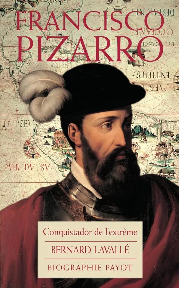 Francisco Pizarro : conquistador de l'extrême