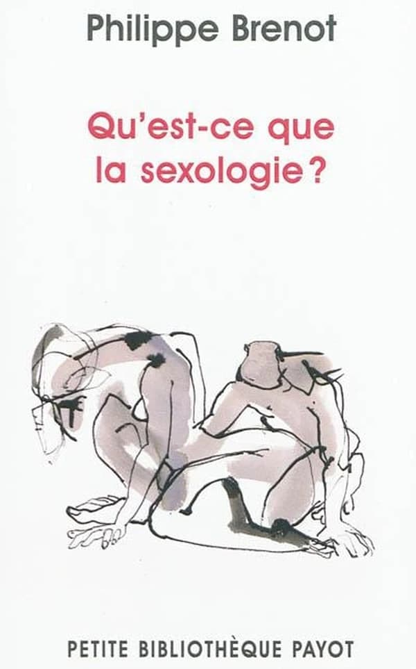 Qu'est-ce que la sexologie ? (Nouvelle éd.) Philippe Brenot