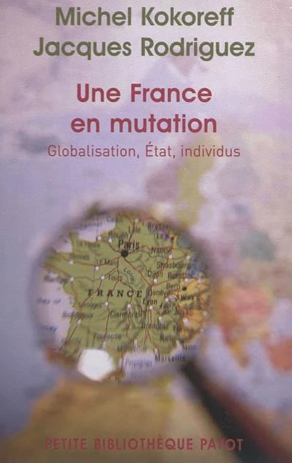 Une France en mutation : globalisation, État, individus ([Nouvelle éd. revue, actualisée et augmentée]) Michel Kokoreff, Jacques Rodriguez