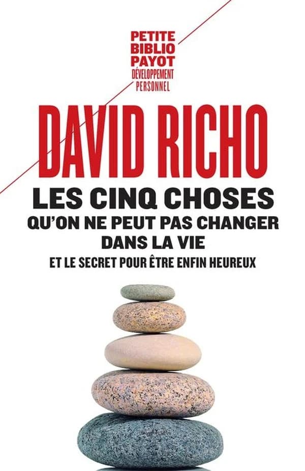 Les cinq choses qu'on ne peut pas changer dans la vie : et le secret pour être enfin heureux