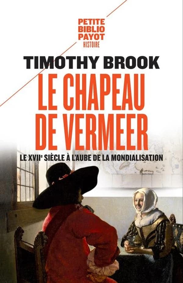 Le chapeau de Vermeer : le XVIIe siècle à l'aube de la mondialisation