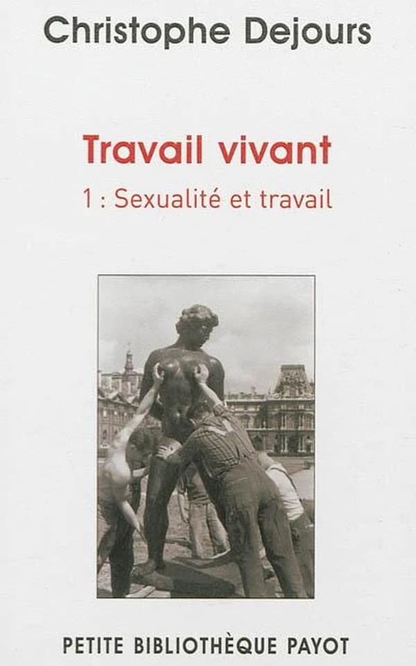 Travail vivant. 1, Sexualité et travail