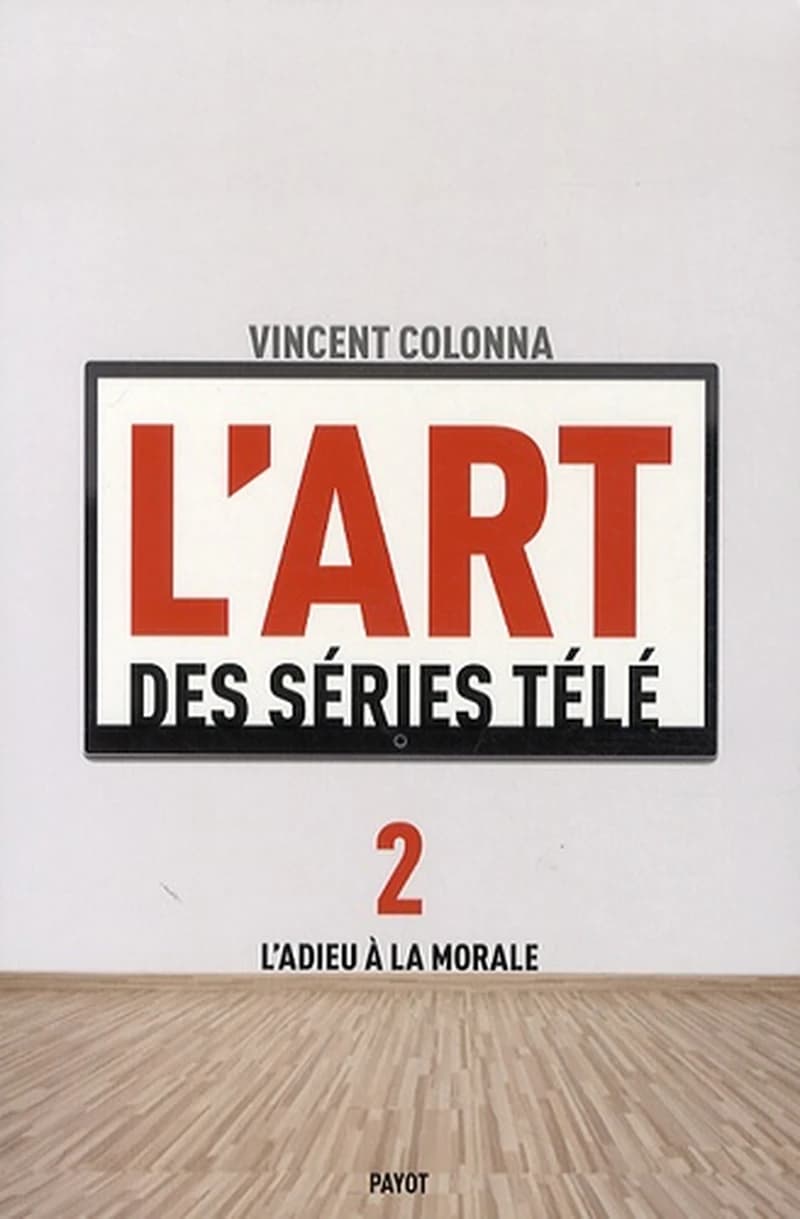 L'art des séries télé. 2, L'adieu à la morale