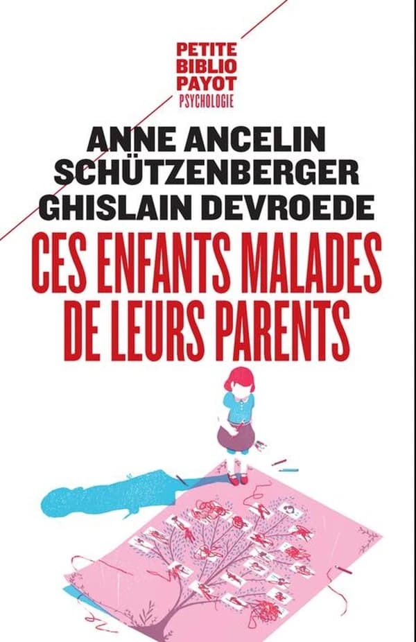 Ces enfants malades de leurs parents (Nouvelle éd. augmentée) Anne Ancelin Schützenberger, Ghislain Devroede