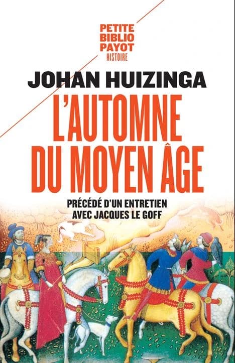 L'automne du Moyen âge. Précédé d'un Entretien [de Claude Mettra] avec Jacques Le Goff ([Nouvelle éd.]) Johan Huizinga ; traduit du hollandais par J. Bastin