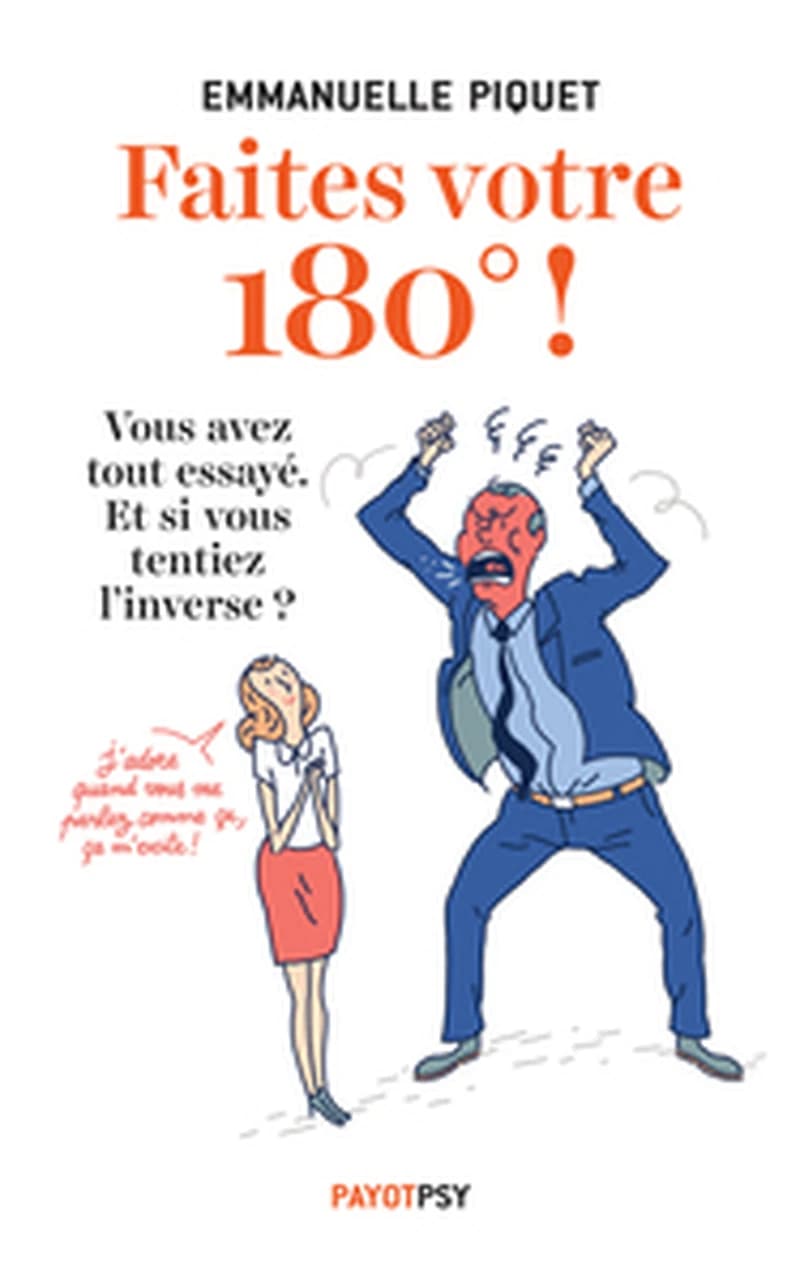Faites votre 180°! : vous avez tout essayé, et si vous tentiez l'inverse?
