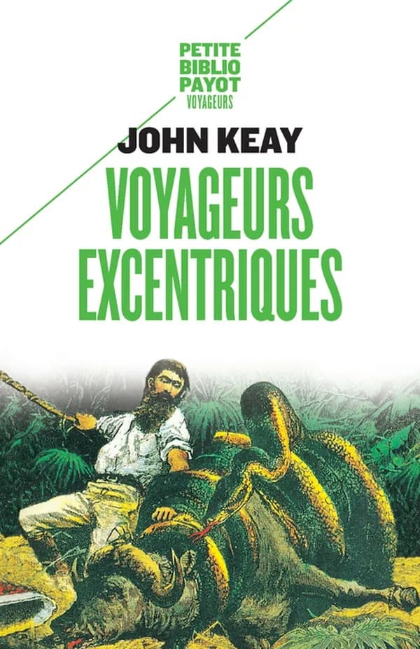 Voyageurs excentriques ([Nouv. éd.]) John Keay ; [traduit de l'anglais par Patrick Hersant]
