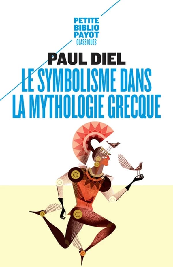 Le symbolisme dans la mythologie grecque ([Nouv. éd.]) Paul Diel ; préf. de Gaston Bachelard