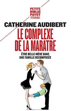 Le complexe de la marâtre : être belle-mère dans une famille recomposée