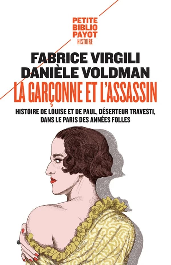La garçonne et l'assassin : Histoire de Louise et de Paul, déserteur travesti, dans le Paris des années folles