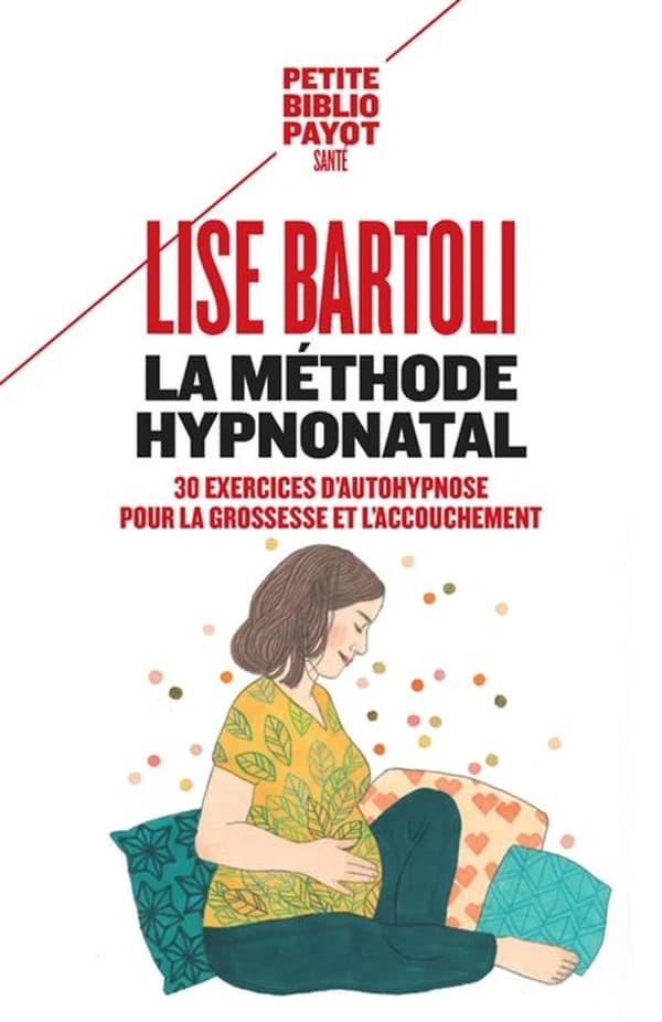 La méthode hypnonatal : 30 exercices d'autohypnose pour la grossesse et l'accouchement