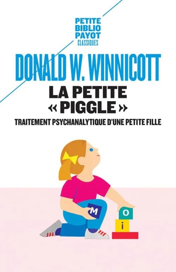 La petite "Piggle" : compte rendu du traitement psychanalytique d'une petite fille