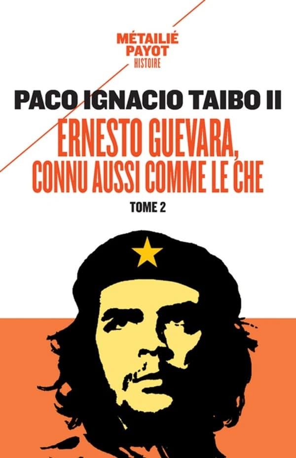 Ernesto Guevara, connu aussi comme le Che. Tome 1