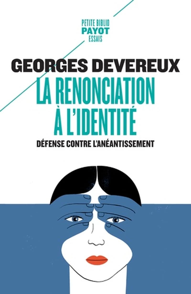 La renonciation à l'identité - fermeture et bascule vers 9782228923002: Défense contre l'anéantissement (Petite Bibliothèque Payot) (French Edition)