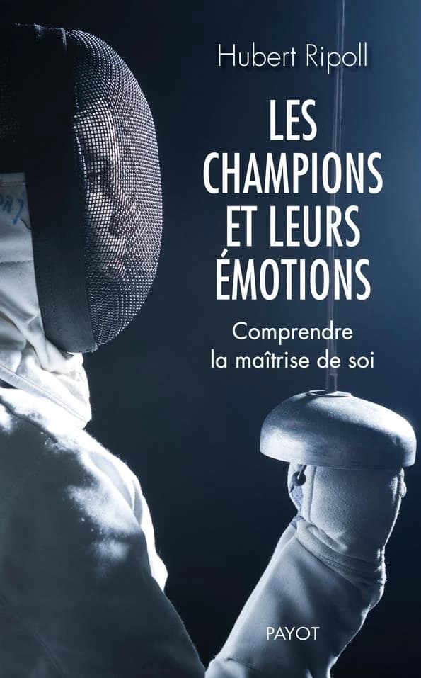 Les champions et leurs émotions ; comprendre la maîtrise de soi
