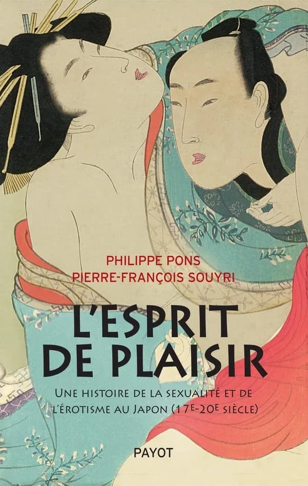 L'esprit de plaisir : une histoire de la sexualité et de l'érotisme au Japon, 17e-20e siècle