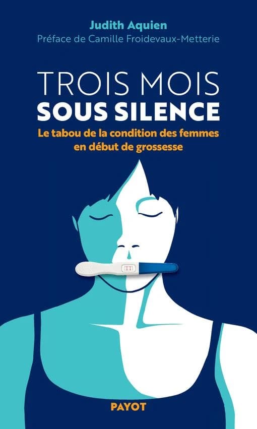 Trois mois sous silence : le tabou de la condition des femmes en début de grossesse : Le tabou de la condition des femmes en début de grossesse