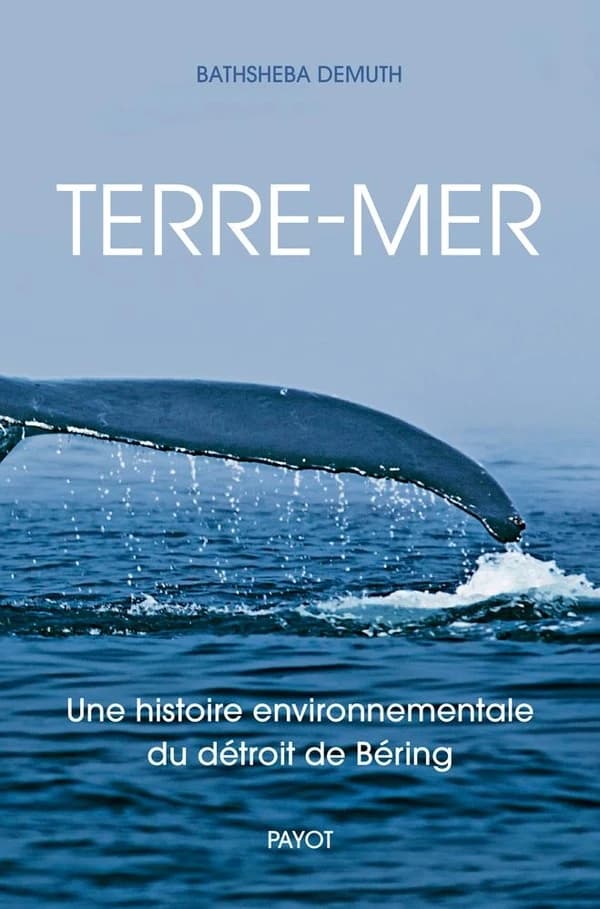 Terre-mer : une histoire environnementale du détroit de Béring