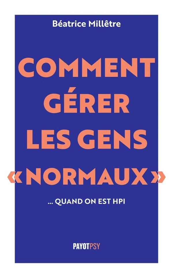 Comment gérer les gens normaux, quand on est HPI