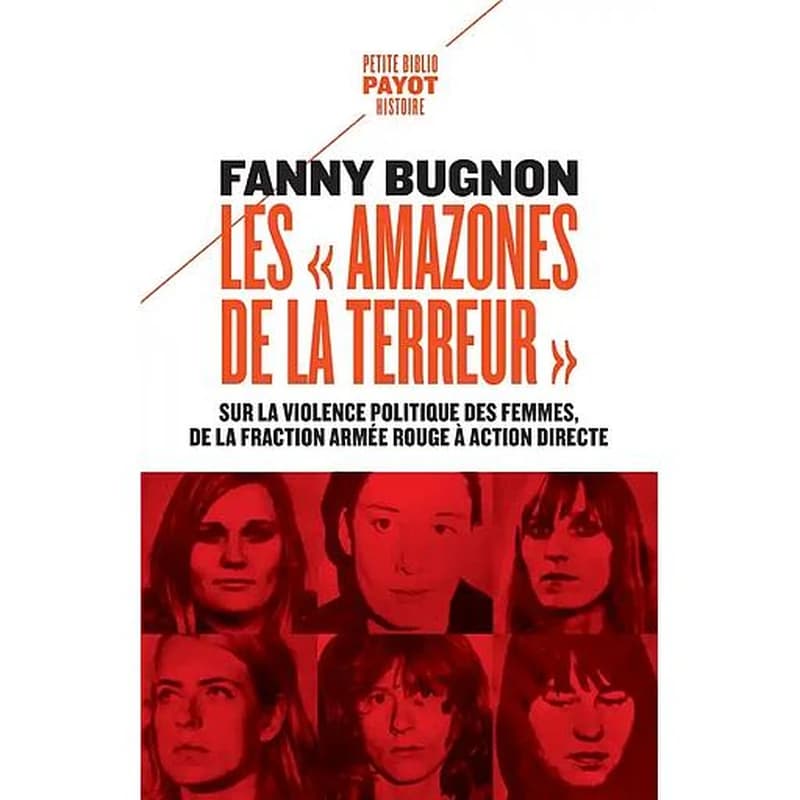 Les amazones de la terreur : sur la violence politique des femmes, de la Fraction armée rouge à Action directe