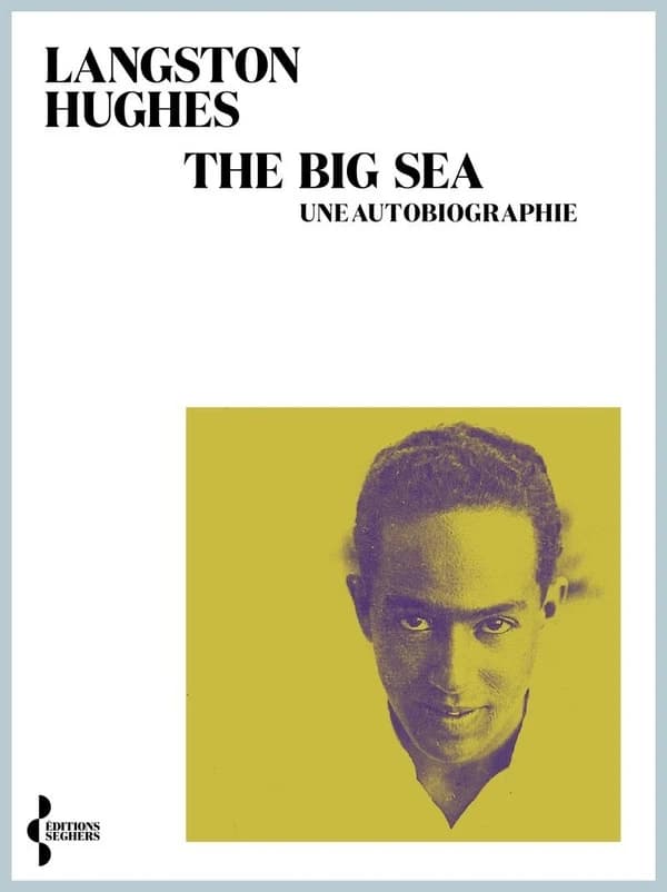 The big sea : une autobiographie... (Éd. revue) Langston Hughes