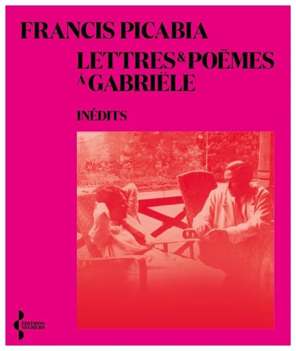Lettres et poèmes à Gabriële : inédits