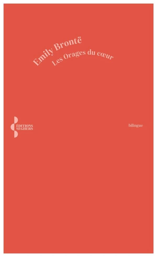 Les orages du coeur ([Éd.] bilingue) Emily Brontë ; [traduit de l'anglais par Mireille Best]