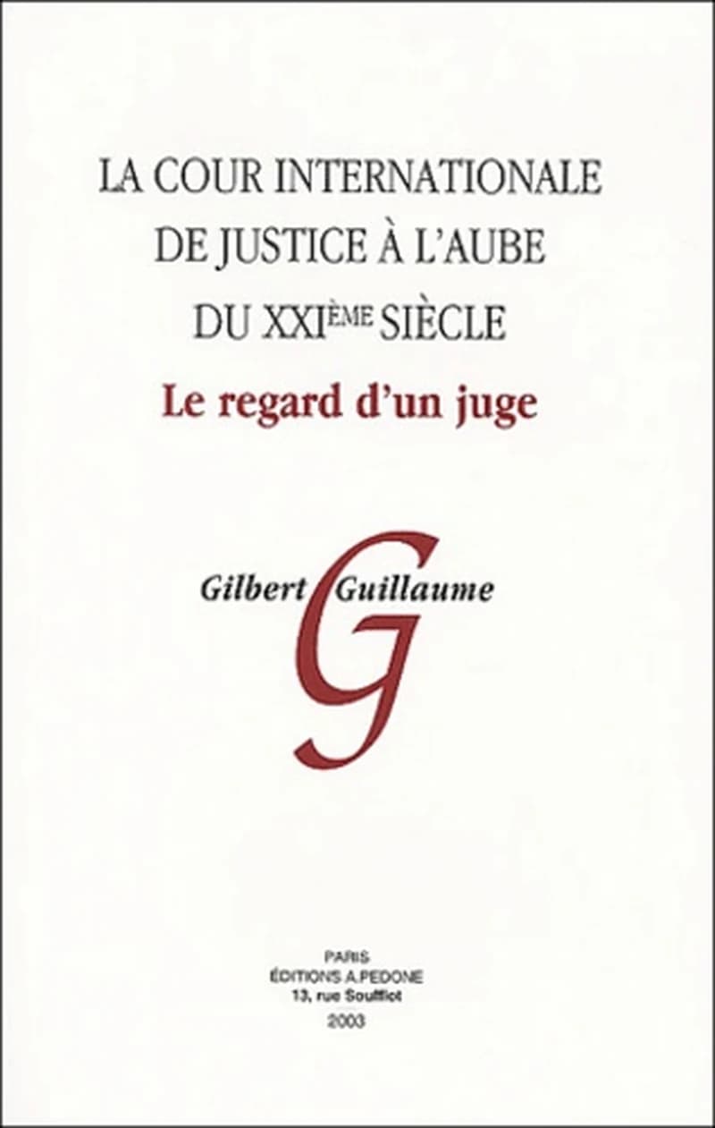 La Cour internationale de justice à l'aube du XXIe siècle : le regard d'un juge