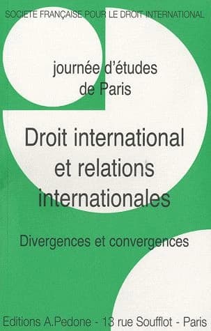 Droit international et relations internationales : divergences et convergences