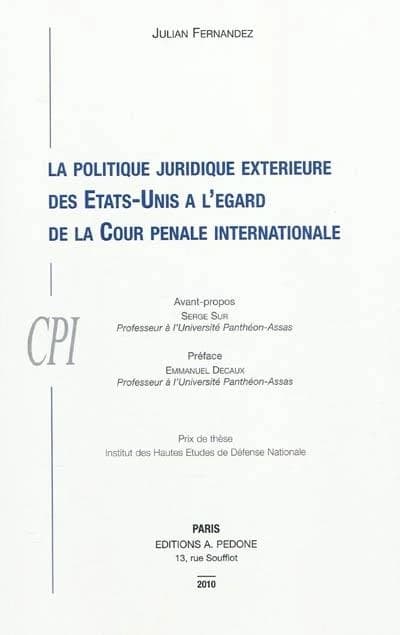 La politique juridique extérieure des États-Unis à l'égard de la Cour pénale internationale