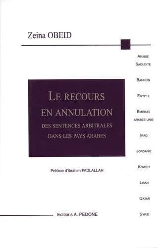 Le recours en annulation des sentences arbitrales dans les pays arabes : Arabie Saoudite-Bahreïn-Égypte-Émirats arabes unis-Iraq-Jordanie-Koweït-Liban-Qater-Syrie