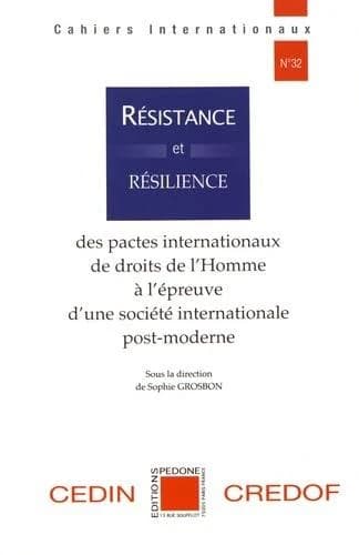 Résistance et résilience des pactes internationaux des droits de l'homme à l'épreuve d'une société internationale post-moderne : actes du colloque
