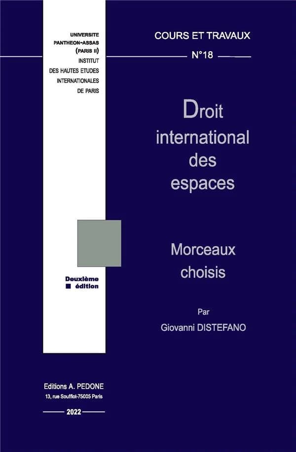 Droit international des espaces : morceaux choisis (2e éd. revue et augmentée) Giovanni Distefano,...
