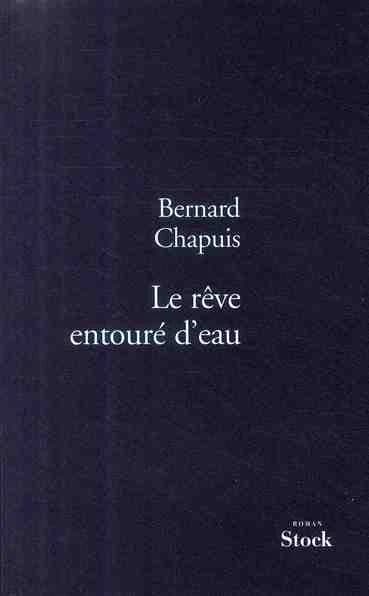 Le rêve entouré d'eau : roman