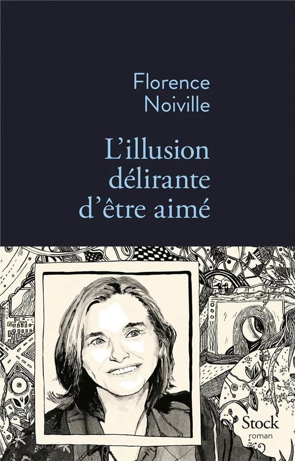 L'illusion délirante d'être aimé : roman