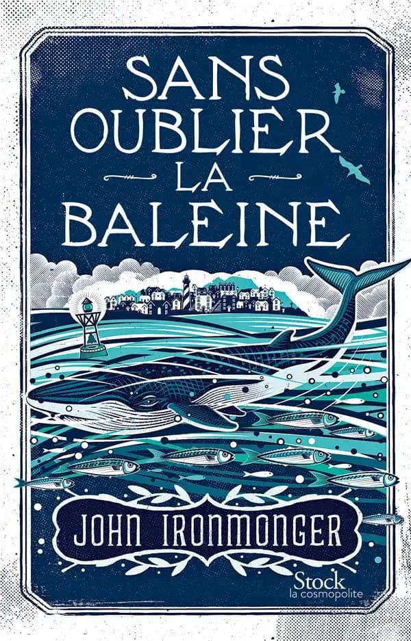 Sans oublier la baleine : roman