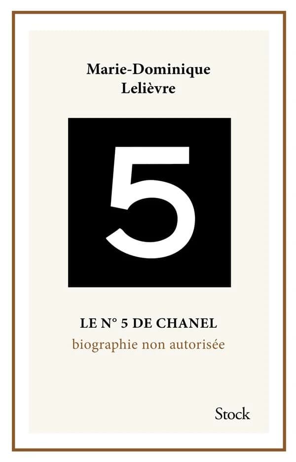 5 : le n°5 de Chanel : biographie non autorisée
