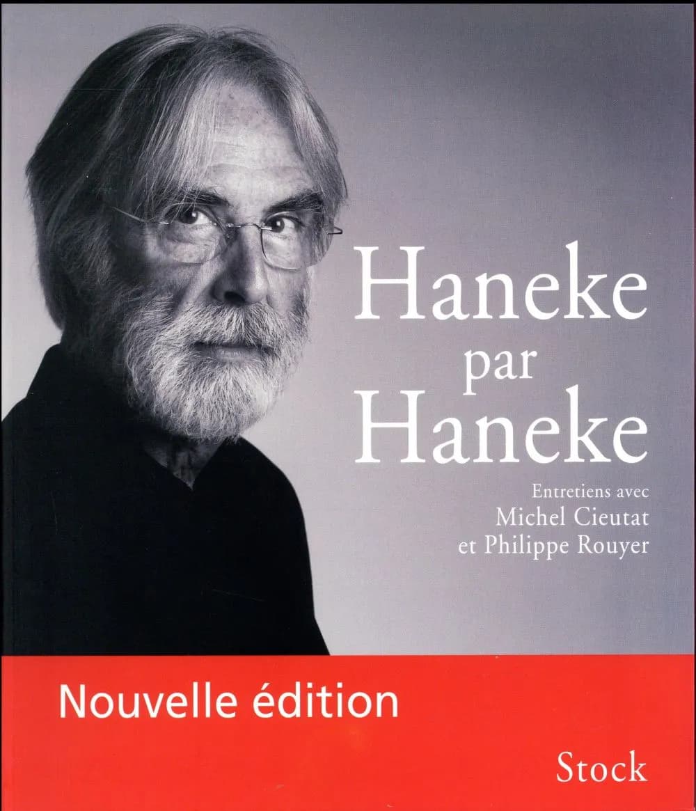 Haneke par Haneke : entretiens avec Michel Cieutat et Philippe Rouyer (Édition revue et augmentée)