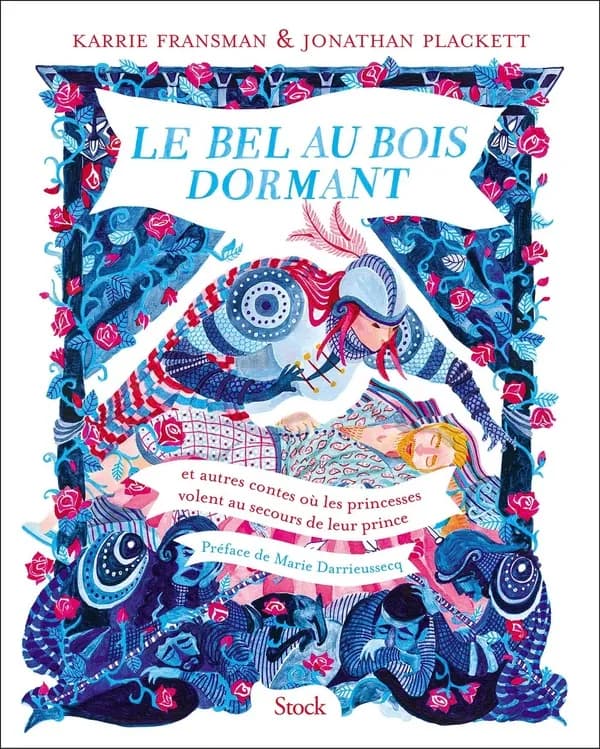 Le Bel au bois dormant : et autres contes où les princesses volent au secours de leur prince