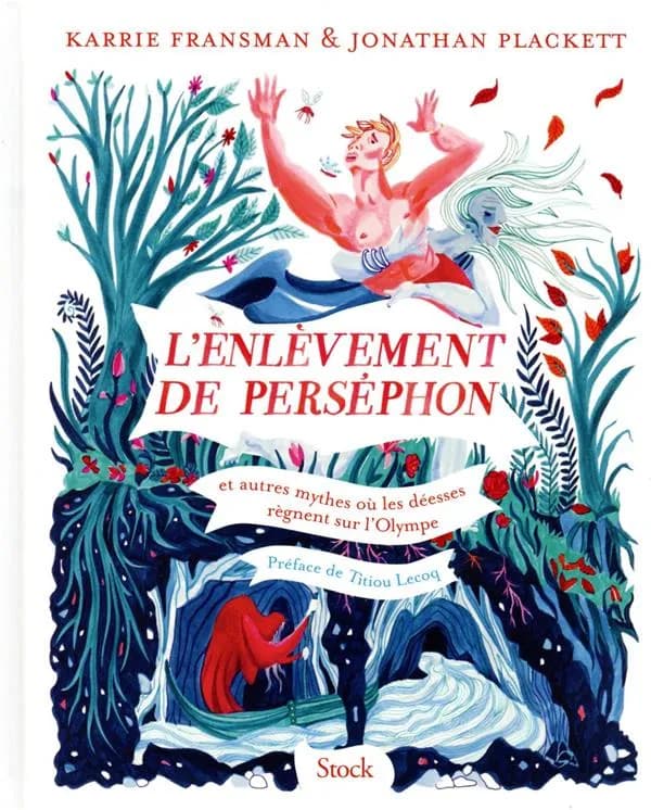 L'enlèvement de Perséphon : et autres mythes où les déesses règnent sur l'Olympe